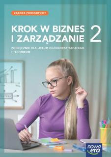 Krok w biznes i zarządzanie 2 Podręcznik Zakres podstawowy