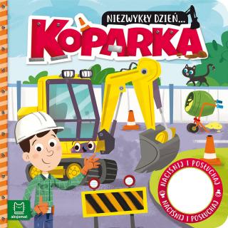 Niezwykły dzień... Koparka Książeczka z dźwiękiem