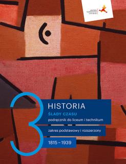 Nowe Historia Ślady czasu podręcznik 3 liceum technikum zakres podstawowy i rozszerzony Lata 1815-19