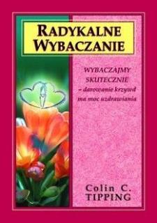 Radykalne wybaczanie