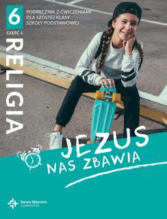 Religia 6 Podręcznik z ćwiczeniami Część 1 Jezus nas zbawia