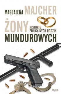 Żony mundurowych Historie policyjnych rodzin