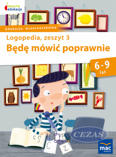 LOGOPEDIA. BĘDĘ MÓWIĆ POPRAWNIE 3 (LOG075) BĘDĘ MÓWIĆ POPRAWNIE 3 - LOGOPEDIA (LOG075)